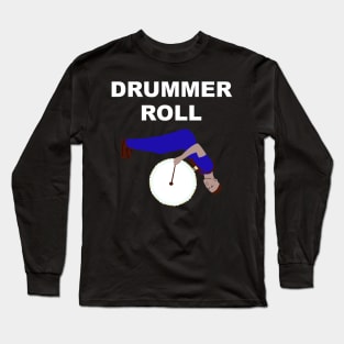 Drummer Roll Long Sleeve T-Shirt